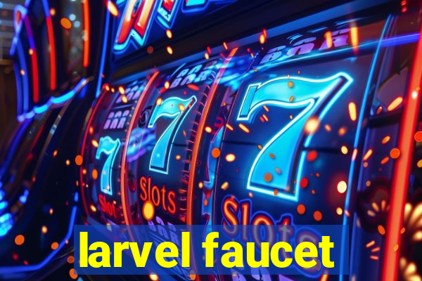 larvel faucet